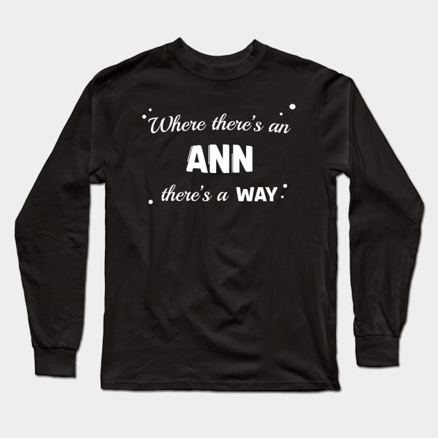 Ann Name Saying Design For Proud Anns Long Sleeve T-Shirt by c1337s